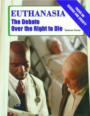 Euthanasia : the debate over the right to die