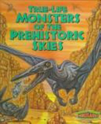 True-life monsters of the prehistoric skies