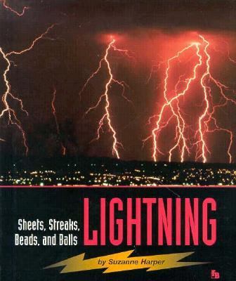 Lightning : sheets streaks, beads, and balls