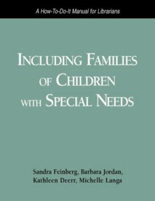 Including families of children with special needs : a how-to-do-it manual for librarians