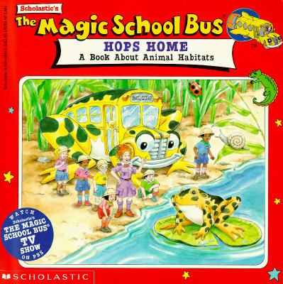 The Magic School Bus hops home : a book about animal habitats