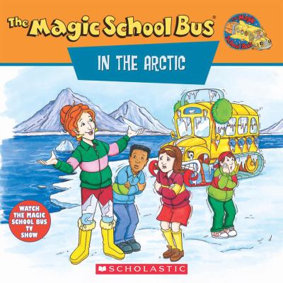 The Magic School Bus in the Arctic : a book about heat