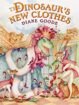 The dinosaur's new clothes : a retelling of the Hans Christian Andersen tale
