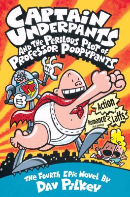 Captain Underpants and the perilous plot of Professor Poopypants : the fourth novel