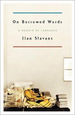 On borrowed words : (a memoir of language)