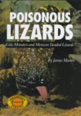 Poisonous lizards : Gila monsters and Mexican beaded lizards