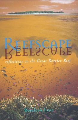 Reefscape : reflections on the Great Barrier Reef