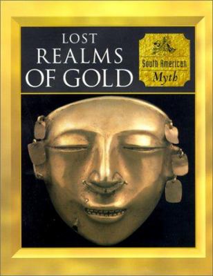 Lost realms of gold: South American myth