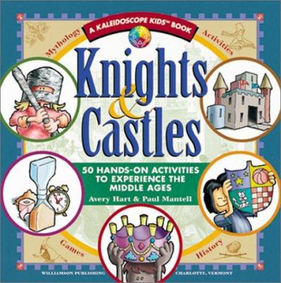 Knights & castles : 50 hands-on activities to experience the Middle Ages