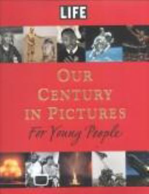 Our century in pictures : for young people