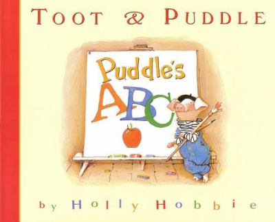 Toot and Puddle : Puddle's ABC