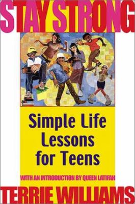 Stay strong : simple life lessons for teens