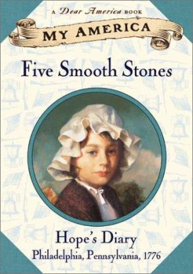Five smooth stones : Hope's diary, Philadelphia, Pennsylvania, 1776