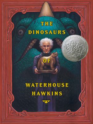 The dinosaurs of Waterhouse Hawkins : an illuminating history of Mr. Waterhouse Hawkins, artist and lecturer /.