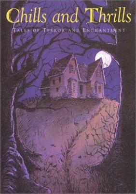 Chills and thrills : tales of terror and enchantment