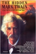 The hidden Mark Twain : a collection of little-known Mark Twain