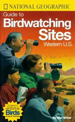 National Geographic guide to birdwatching sites, Western U.S. /