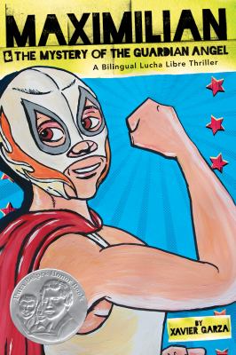 Maximilian & the mystery of the Guardian Angel : a bilingual lucha libre thriller