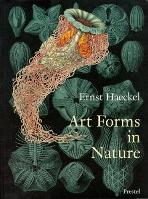 Art forms in nature : the prints of Ernst Haeckel