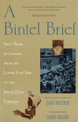 A Bintel brief : sixty years of letters from the Lower East Side to the Jewish Daily Forward