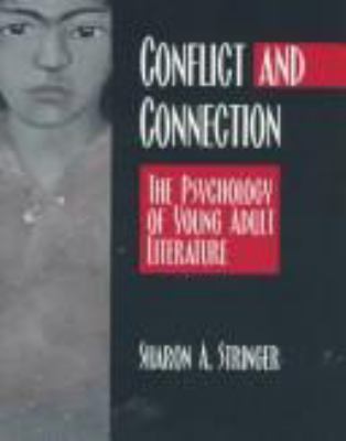 Conflict and connection : the psychology of young adult literature