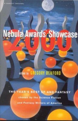 Nebula awards. : the year's best SF and fantasy chosen by the Science Fiction and Fantasy Writers of America. Showcase 2000 :