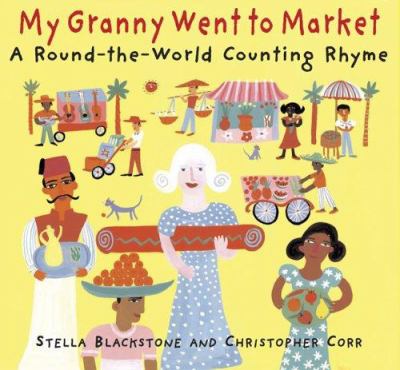 My granny went to market : a round-the-world counting rhyme