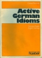 Active German idioms : German-English, English-German