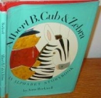 Albert B. Cub & Zebra : an alphabet storybook