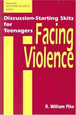 Facing violence : discussion-starting skits for teenagers