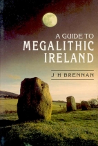 A guide to megalithic Ireland