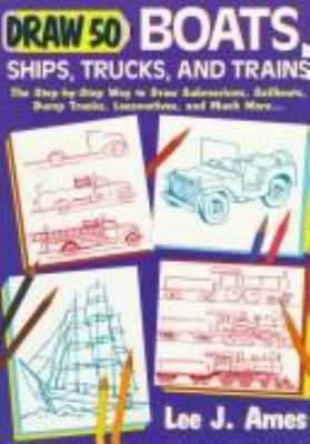 Draw 50 boats, ships, trucks & trains