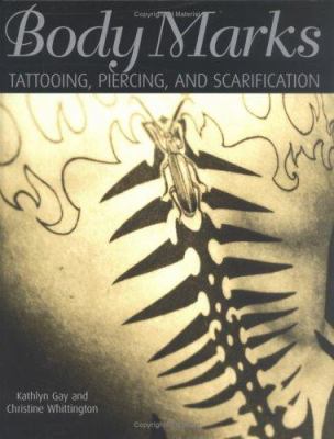Body marks : tattooing, piercing, and scarification