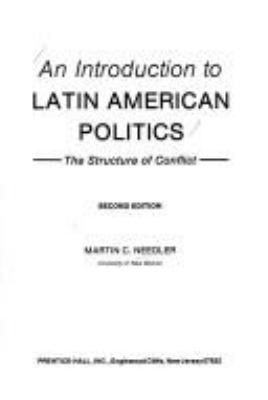 An introduction to Latin American politics : the structure of conflict