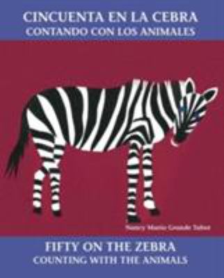 Cincuenta en la cebra : contando con los animales = Fifty on the zebra : counting with the animals