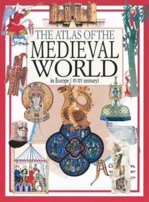 The atlas of the medieval world in Europe (IV-XV century)