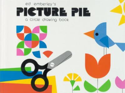 Ed Emberley's picture pie : a circle drawing book.