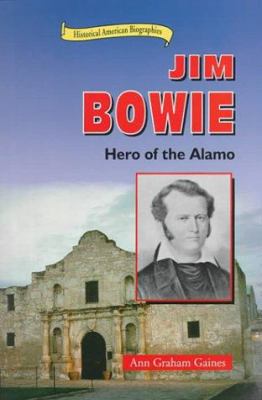 Jim Bowie : hero of the Alamo