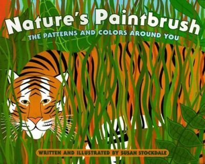 Nature's paintbrush : the patterns and colors around you