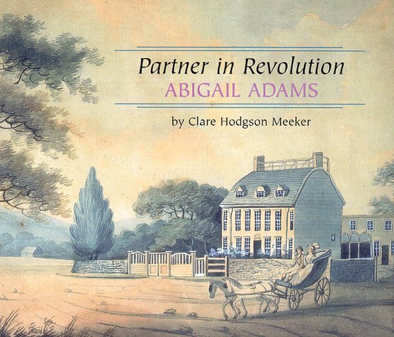 Partner in revolution : Abigail Adams