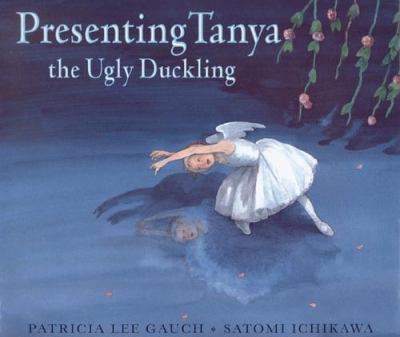 Presenting Tanya : the Ugly Duckling
