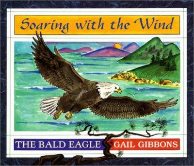 Soaring with the wind : the bald eagle