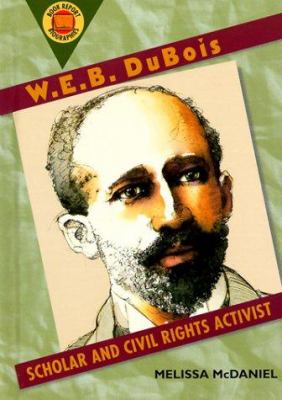 W.E.B. DuBois : scholar and civil rights activist