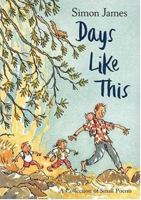 Days like this : a collection of small poems