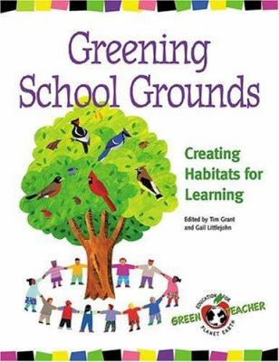 Greening school grounds : creating habitats for learning