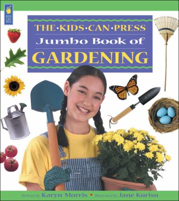 The Kids Can Press jumbo book of gardening