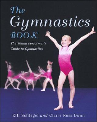 The gymnastics book : the young performer's guide to gymnastics