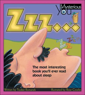 Zzz-- : the most interesting book you'll ever read about sleep