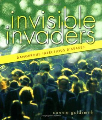 Invisible invaders : dangerous infectious diseases