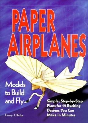 Paper airplanes : models to build and fly